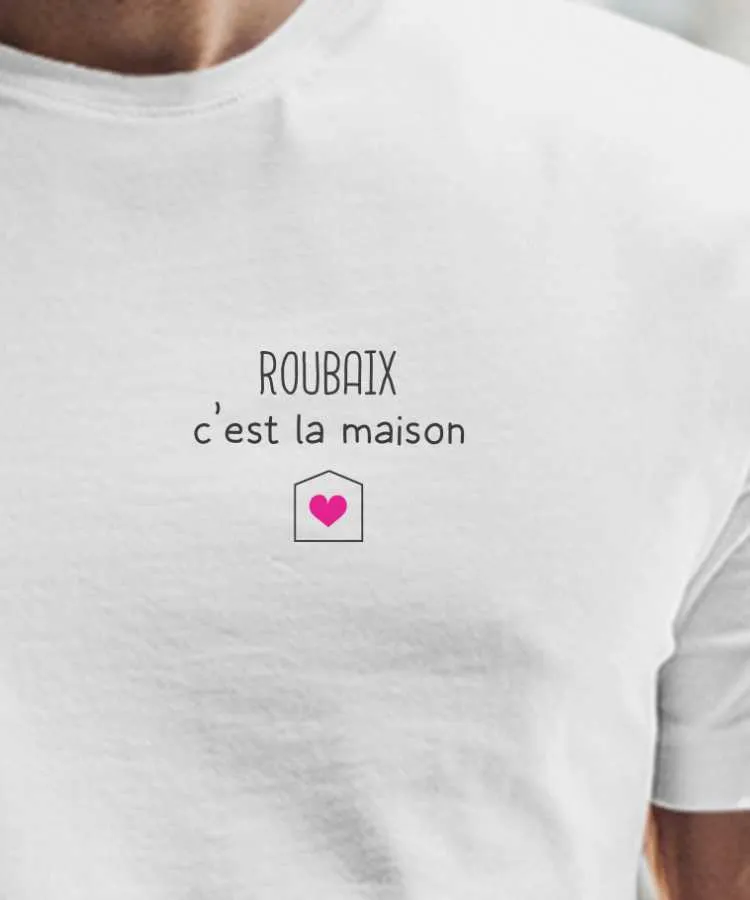T-Shirt Roubaix C'est la maison